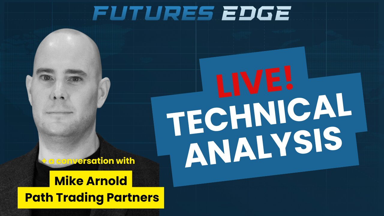 LIVE Technical Analysis with Mike Arnold