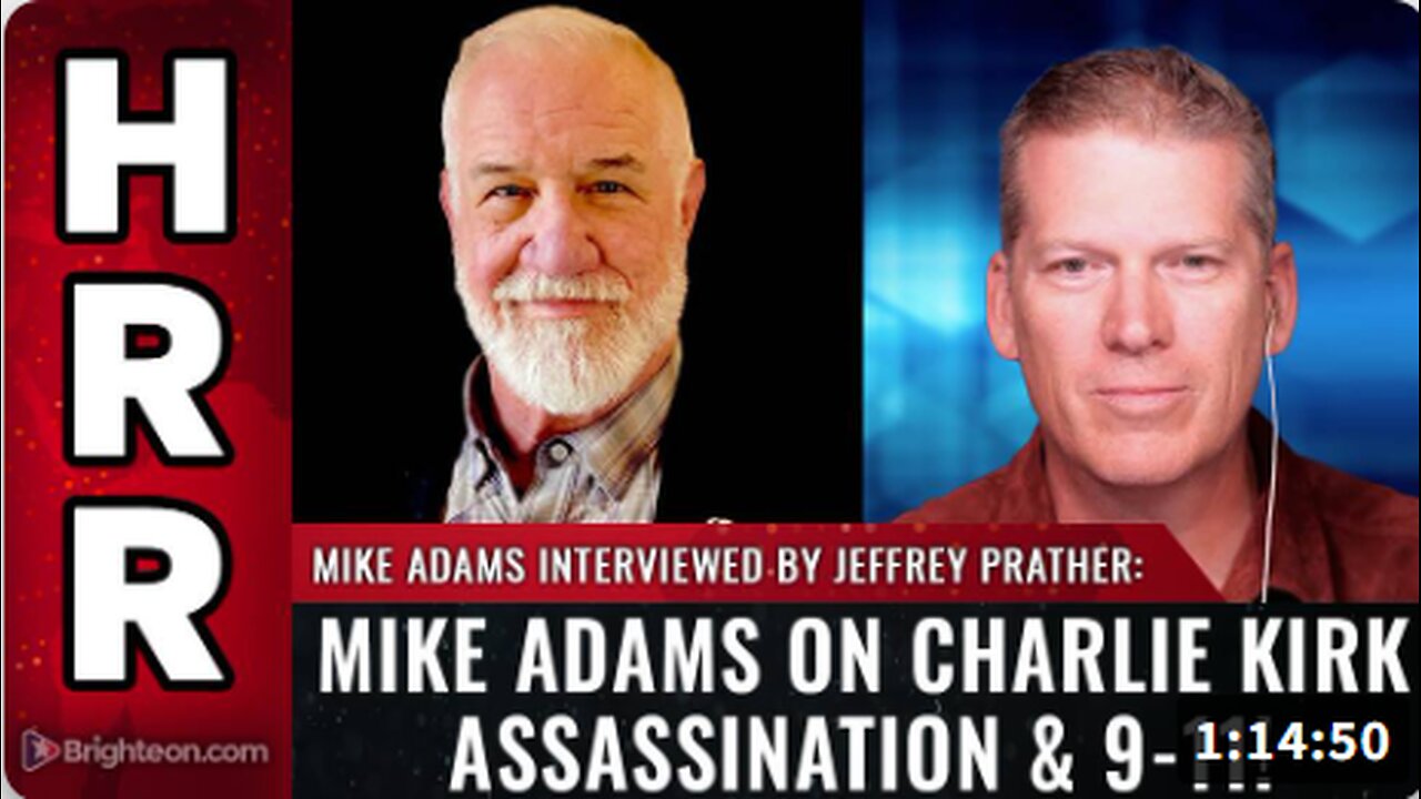 MIKE ADAMS ON CHARLIE KIRK ASSASSINATION & 9-11!