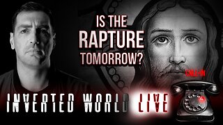 Is the Rapture Tomorrow? | Ep. 111