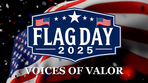 Flag Day 2025: Voices of Valor – Honoring America’s Heroes – Saturday, June 14th | 2:00 PM EST