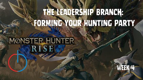 The Leadership Branch: Forming Your Hunting Party | Skill Tree Series (WEEK 4)