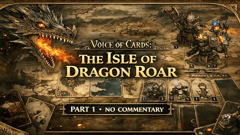 Voice of Cards: The Isle Dragon Roars Part 1 (No Commentary)