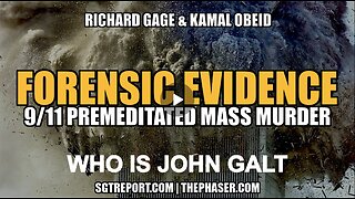 SGT REPORT-FORENSIC EVIDENCE: 9/11 PREMEDITATED MASS MURDER -- Gage & Obeid. WHO IS John Galt?