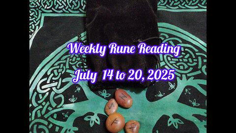 Weekly Rune Reading: July 14 to 20, 2025