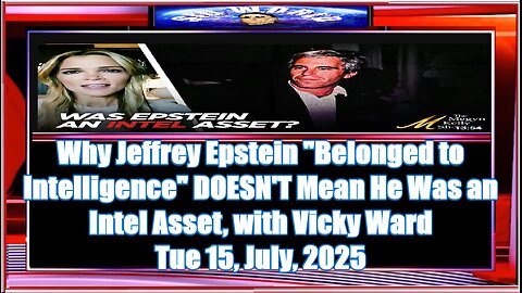 Why Jeffrey Epstein Belonged to Intelligence DOESN'T Mean He Was an Intel Asset, with Vicky Ward