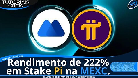 Faça um Stake com rendimento de 222% em suas criptomoedas “Pi” na corretora MEXC.