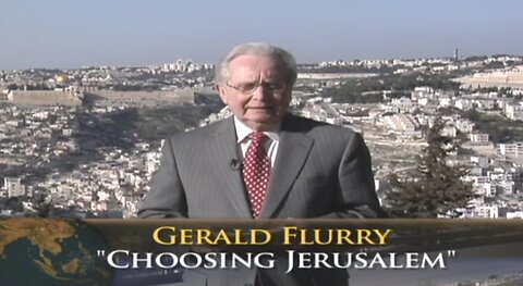 Choosing Jerusalem ~ THE KEY OF DAVID with Gerald Flurry