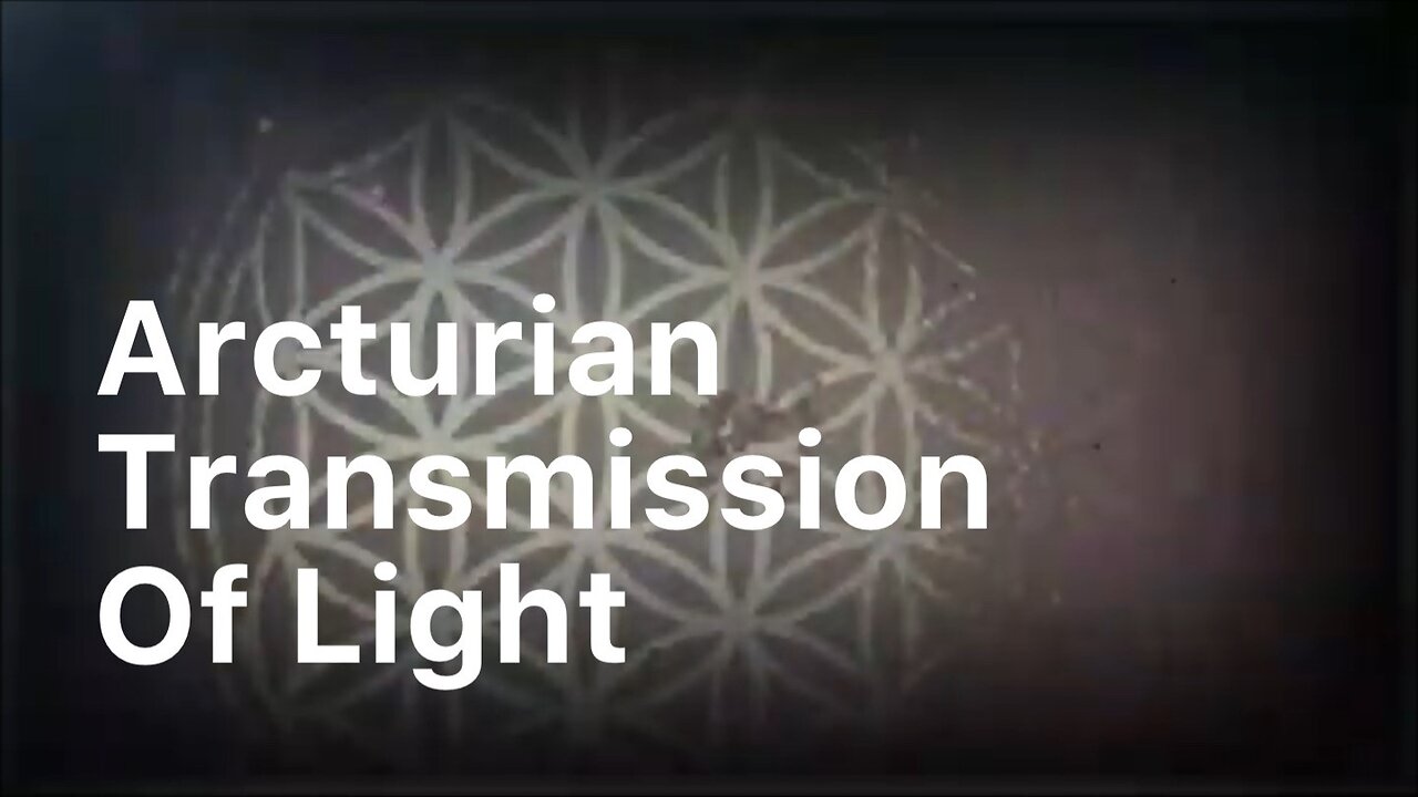 Arcturian Transmission of Light