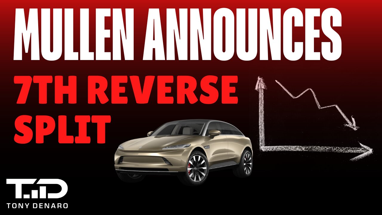 Mullen Announces 7th Reverse Split - A Cautionary Tale as MULN approaches Bankruptcy