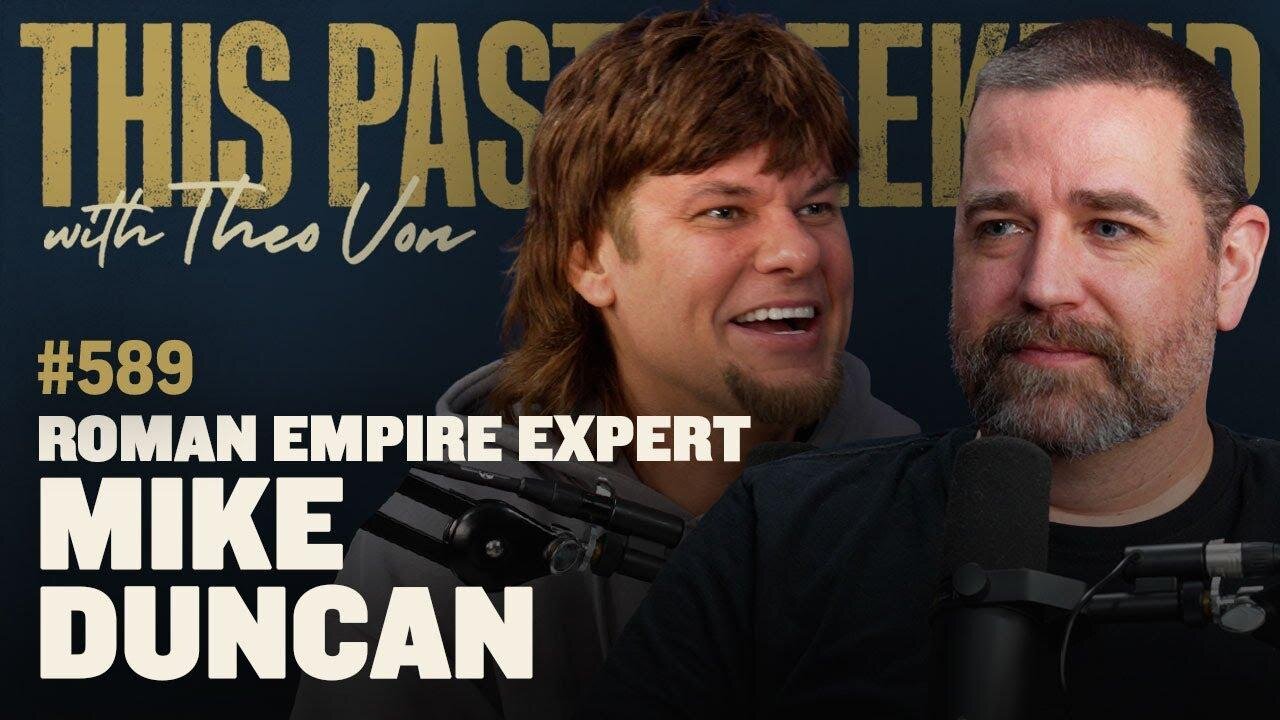 Roman Empire Expert Mike Duncan | This Past Weekend w/ Theo Von #589