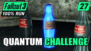 The Quantum Challenge | Fallout 3 100% Run | Ep. 27