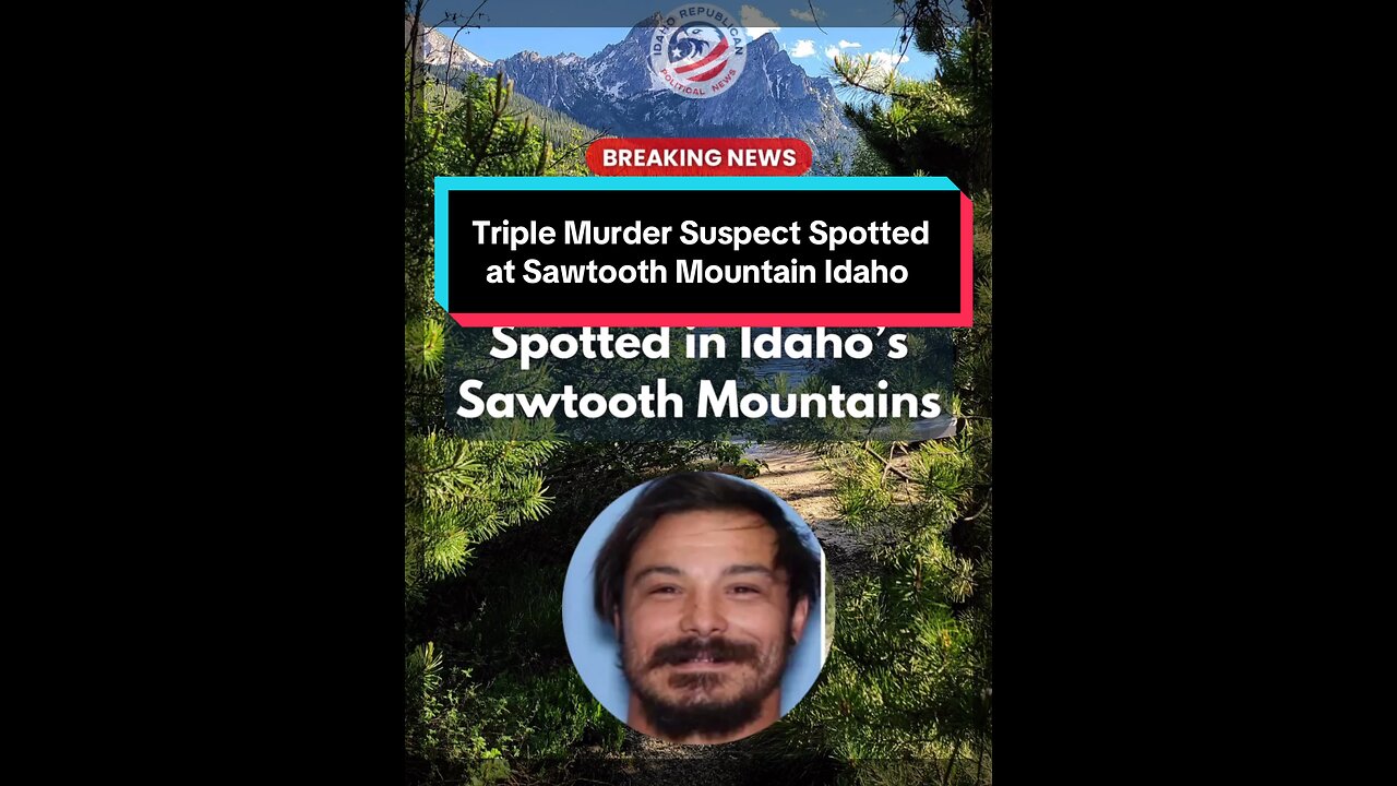 Triple Murderer Spotted in Idaho Mountains