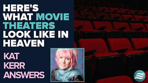 Kat Kerr Describes What Movie Theaters Look Like In Heaven | June 18 2025