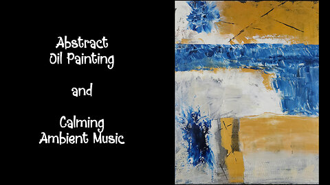Relax & Unwind with Abstract Art and Ambient Sounds | Painting NO. 28