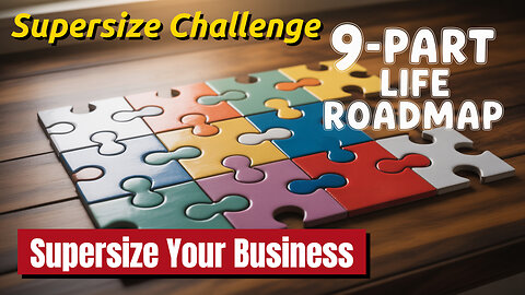 Supersize Challenge Day 4: 9 Part Life Framework! Which One First?