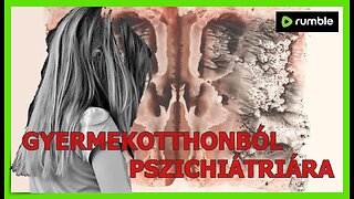 Gyermekotthonból pszichiátriára