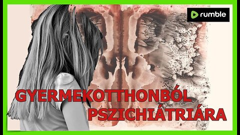Gyermekotthonból pszichiátriára