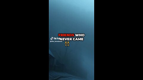 Friends Who Never Came Back