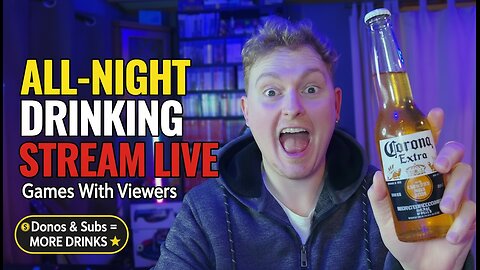 🍺 All-Night Drinking Stream LIVE! Playing Games With Viewers | Donos & Subs = More Drinks