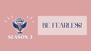 Be Fearless!