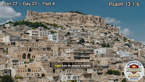 Bible in a Year! Jan 22 ~ Day 22 ~ Part 4 Psalm 13:1-6 Faith. Scripture.Truth. Devotional!