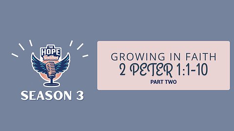 Growing In Faith | 2 Peter 1:1-10 | Part 2