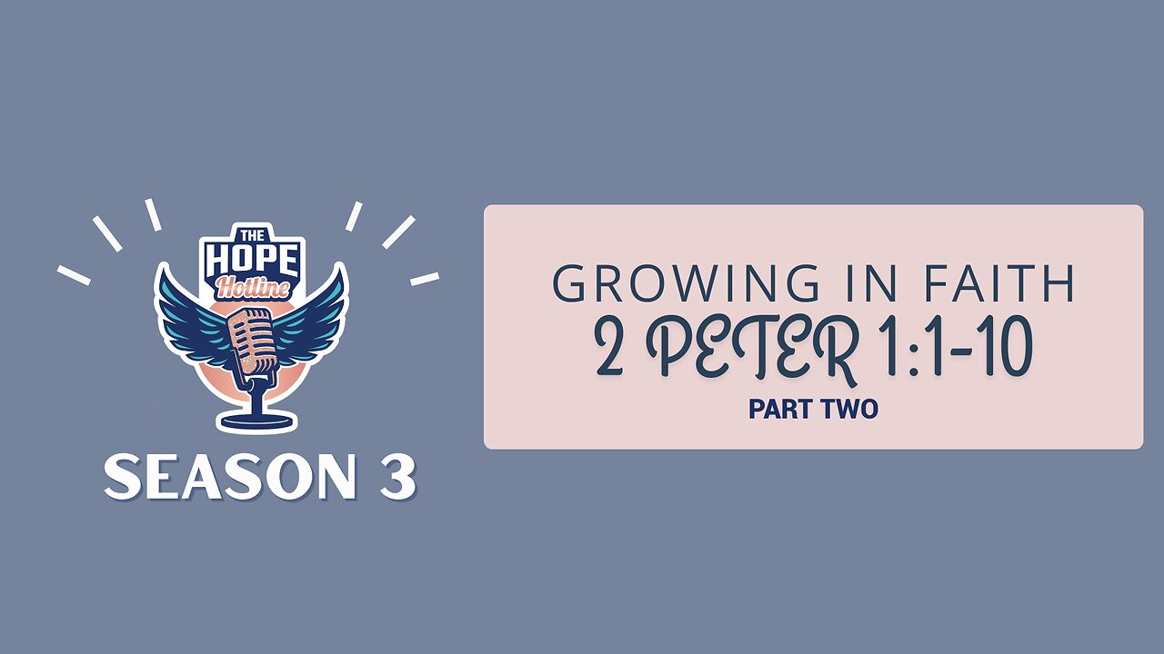 Growing In Faith | 2 Peter 1:1-10 | Part 2