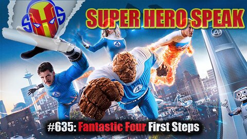 #635: Fantastic Four First Steps