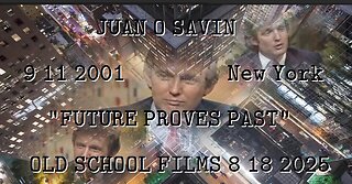 JUAN O SAVIN - 9 11 2001 New York 'FUTURE PROVES PAST' - OLD SCHOOL FILMS 8-18-2025