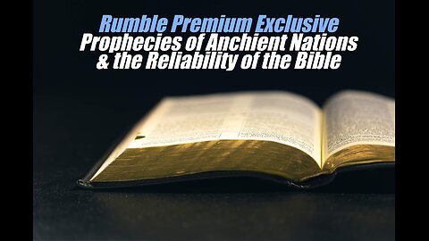 Exclusive Rumble Premium. Prophecies of Ancient Nations. Oct 18, 2025