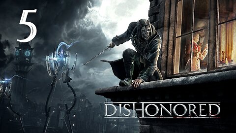 The Architecture Is So Cool | Dishonored - Part 5