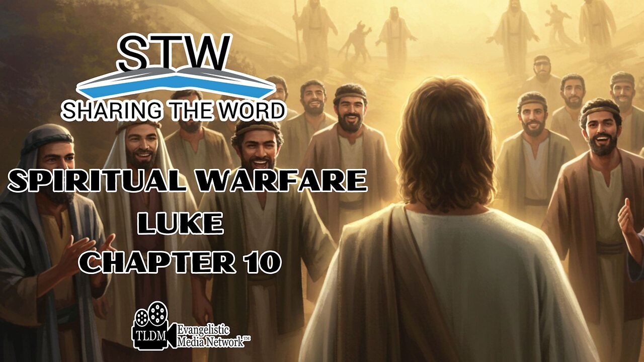 Sharing The Word on Spiritual Warfare - LUKE Chapter 10