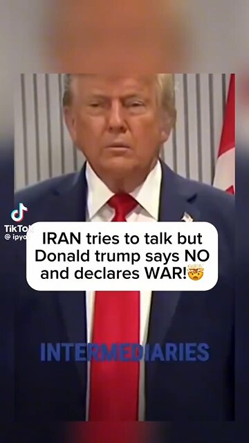 Donald Trump Declares War on Iran