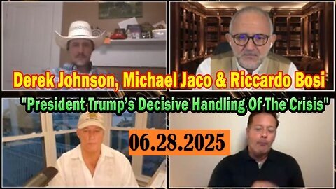 Derek Johnson, Riccardo Bosi BIG Intel June 28- 'President Trump’s Decisive Handling Of The Crisis'