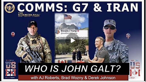 SOVEREIGN SOUL W/ DEREK JOHNSON, AJ ROBERTS. G7 Summit, Trump Comms, Iran Israel War, What Next?
