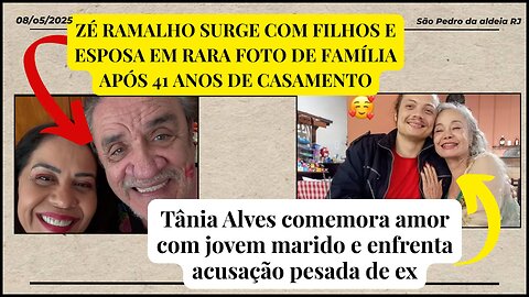 Uau #ZéRamalho emociona em foto raríssima e #TâniaAlves celebra amor com #IsraelSchottz e enfrenta.