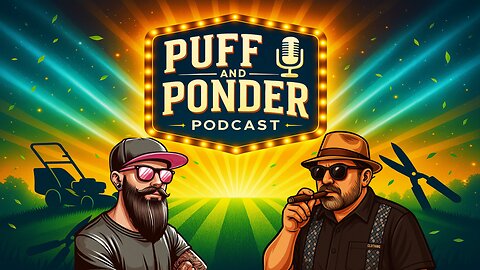 Puff and Ponder Podcast Episode 23 | Who Likes Yardwork?