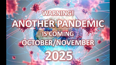 ANOTHER PANDEMIC IS COMING END OF 2025! LIFE SAVING INSIGHTS-LEARN THE TRUTH BEFORE IT IS TOO LATE!