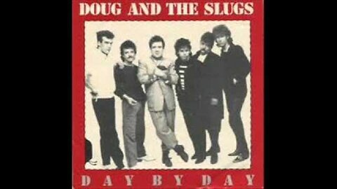 Day By Day ~ Doug & the Slugs