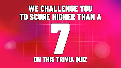 Ready to show off your knowledge?
