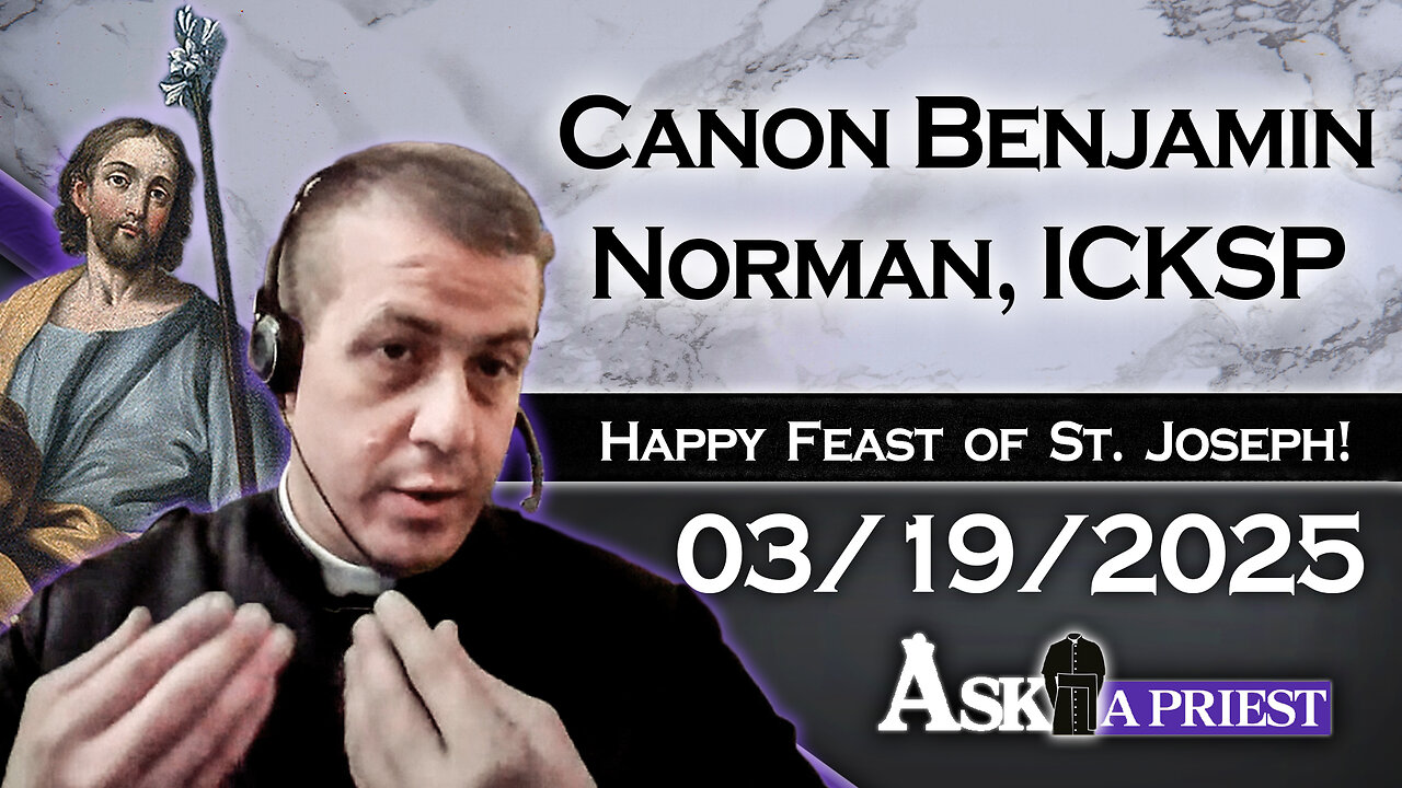 AAP Live with Canon Benjamin Norman, ICKSP - 3/19/25 - Are the Laity Allowed to Touch the Chalice?