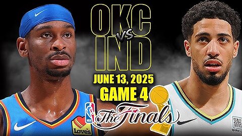 Pacers vs Thunder Game 4 NBA Finals | June 13, 2025