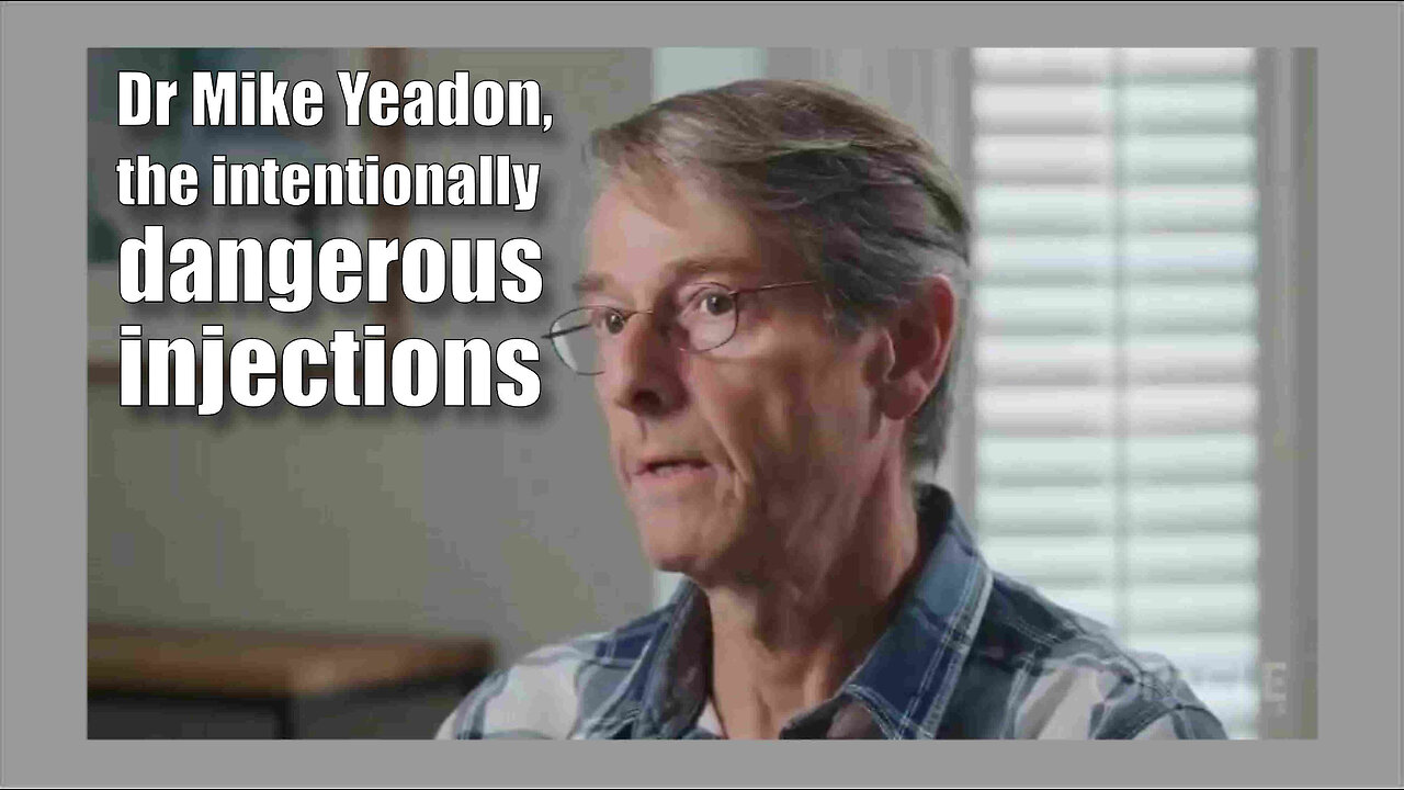 Dr Mike Yeadon, former vice president at Pfizer and the intentionally dangerous injections-July 2025