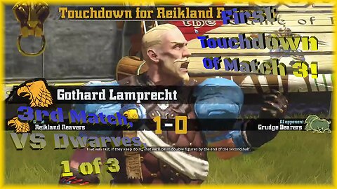 First Touchdown Of Match 3!/ 3rd Match, VS Dwarves, 1 of 3/ Blood Bowl R1 E5