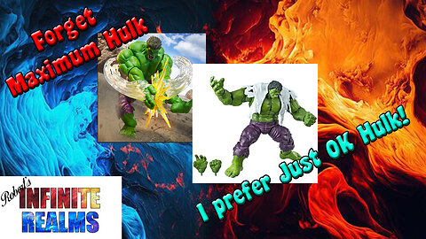 Forget Maximum Hulk, I'll take Just OK Hulk!
