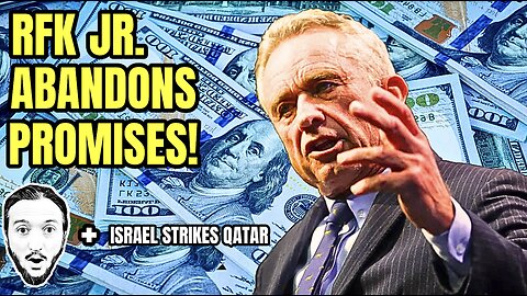 LIVE: RFK Jr. Abandons Promises / Israel Strikes Qatar / US Economy on Brink