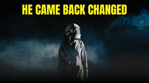 He Came Back Changed
