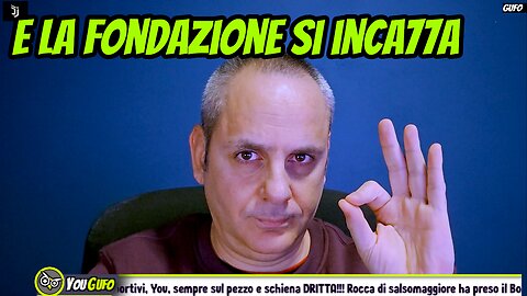 E LA FONDAZIONE SI INCAZ7A!!! CHINE' INADATTO