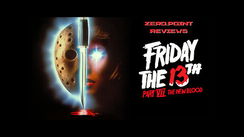Zero.Point Reviews Friday The 13th Part VII : The New Blood (1988)