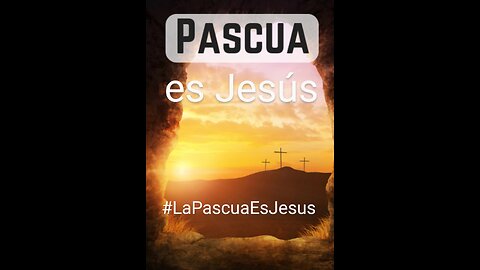 La Pascua es Jesús